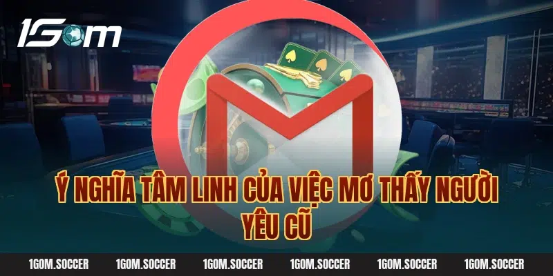 Ý Nghĩa Tâm Linh Của Việc Mơ Thấy Người Yêu Cũ
